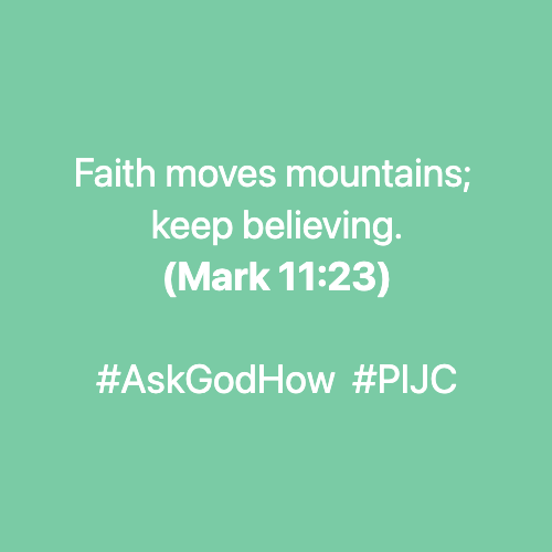 ask god how faith moves mountains keep believing mark 11 23