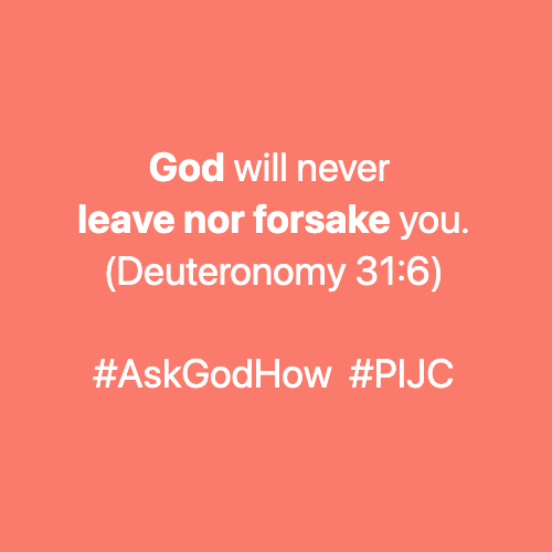 ask god how god will never leave nor forsake you deuteronomy 31 6