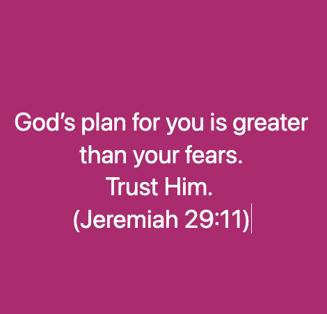 ask god how gods plan for you is greater than your fears trust him jeremiah 29 11