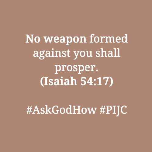 ask god how no weapon formed against you shall prosper isaiah 54 17