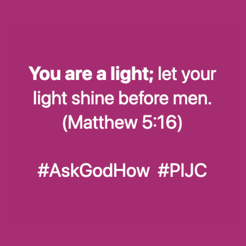 ask god how you are a light let your light shine before men matthew 5 16