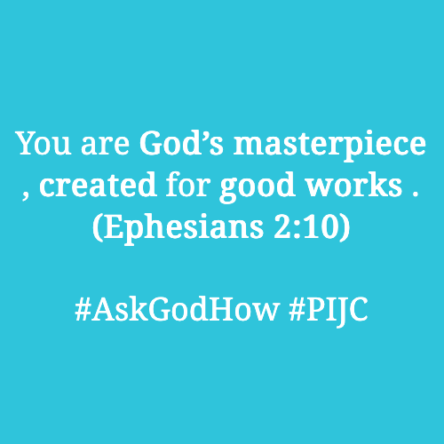 ask god how you are gods masterpiece created for good works ephesians 2 10